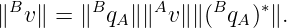 ∥Bv∥ =  ∥Bq ∥ ∥Av∥∥(Bq  )∗∥.
           A           A
