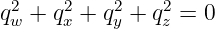 q2w + q2x + q2y + q2z = 0
