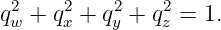 q2w + q2x + q2y + q2z = 1.
