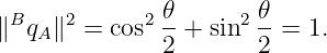 ∥Bq  ∥2 = cos2 𝜃+  sin2 𝜃-= 1.
    A          2       2
