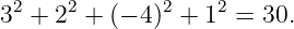32 + 22 + (− 4)2 + 12 = 30.
