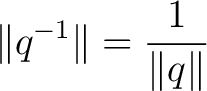 $\displaystyle \lVert q^{-1}\rVert = \frac{1}{\lVert q\rVert} $
