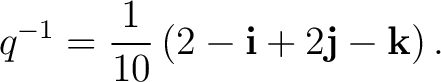 $\displaystyle q^{-1} = \frac{1}{10} \left( 2-\mathbf i+2\mathbf j-\mathbf k \right).$