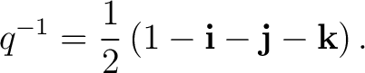 $\displaystyle q^{-1} = \frac12 \left( 1-\mathbf i-\mathbf j-\mathbf k \right). $