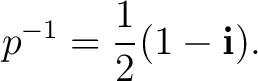 $\displaystyle p^{-1} = \frac12(1-\mathbf i). $