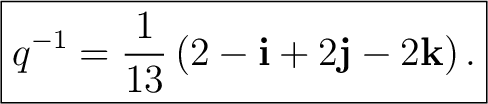 $\displaystyle \boxed{ q^{-1}=\frac{1}{13} \left(2-\mathbf i+2\mathbf j-2\mathbf k\right). } $