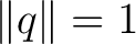 $\lVert q\rVert=1$