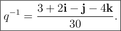 $\displaystyle \boxed{ q^{-1}=\frac{3+2\mathbf i-\mathbf j-4\mathbf k}{30}. } $