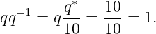 −1 q∗ 10
qq = q--- = ---= 1.
10 10