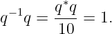 −1 q∗q
q q = -10-= 1.