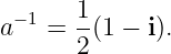 1
a− 1 = -(1 − i).
2