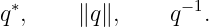 ∗ −1
q , ∥q∥, q .