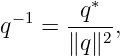          ∗
q−1 = -q---,
      ∥q ∥2
