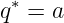  ∗
q =  a
