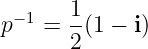 −1 1-
p = 2(1 − i)