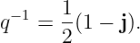 − 1 1-
q = 2(1 − j).