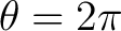 $\theta=2\pi$