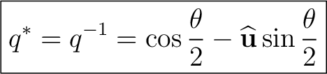 $\displaystyle \boxed{ q^*=q^{-1} =\cos\frac{\theta}{2} -\widehat{\mathbf u}\sin\frac{\theta}{2} }$