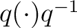 $q(\cdot)q^{-1}$