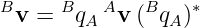 Bv =  BqA Av (BqA)∗
