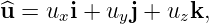 ^u = uxi + uyj + uzk,
