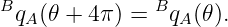 Bq (𝜃 + 4π ) = Bq (𝜃).
  A              A
