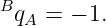 BqA = − 1.
