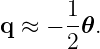       1
q ≈ − 2-𝜃.
