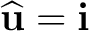 $\widehat{\mathbf u}=\mathbf i$