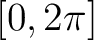 $[0,2\pi]$