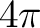 $4\pi$
