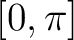 $[0,\pi]$