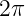 2 π  
