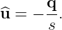        q
^u =  − -.
       s
