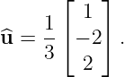       ⌊    ⌋
     1   1
^u =  -⌈ − 2⌉ .
     3   2
