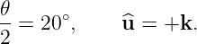 𝜃-     ∘     ^
2 =  20 ,    u =  +k.
