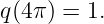 q(4π) = 1.
