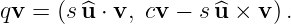 qv = (s^u ⋅ v, cv −  s^u × v ).
