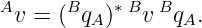 Av = (Bq  )∗Bv Bq  .
         A       A
