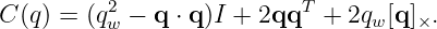           2                T
C (q) = (qw − q ⋅ q)I + 2qq  + 2qw[q]×.
