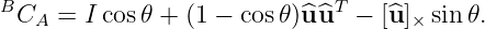 BCA  =  I cos 𝜃 + (1 − cos 𝜃)^u^uT − [^u ]× sin 𝜃.
