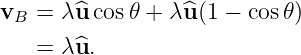vB  = λ^u cos𝜃 + λ ^u(1 − cos𝜃)
    = λ^u.
