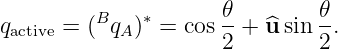           B   ∗       𝜃-       𝜃-
qactive = ( qA)  = cos 2 + ^usin 2.
