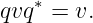    ∗
qvq  = v.
