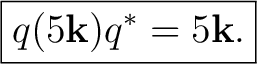 $\displaystyle \boxed{q(5\mathbf k)q^*=5\mathbf k.}$