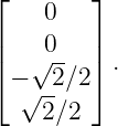 ⌊        ⌋
     0
||  √ 0-  ||
⌈ −  2∕2 ⌉ .
  √2--∕2
