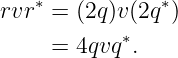 rvr∗ = (2q)v(2q∗)
            ∗
     = 4qvq  .
