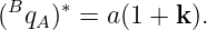 B    ∗
( qA)  = a(1 + k).
