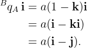 Bq  i = a(1 − k)i
   A
      = a(i − ki)
      = a(i − j).

