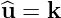 ^u = k
